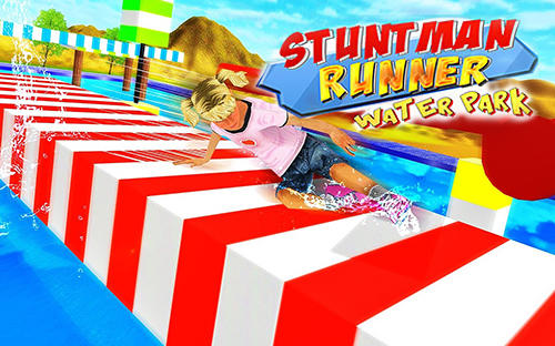 Ladda ner Stuntman runner water park 3D: Android Runner spel till mobilen och surfplatta.