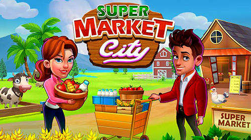 Ladda ner Supermarket сity: Farming game: Android  spel till mobilen och surfplatta.