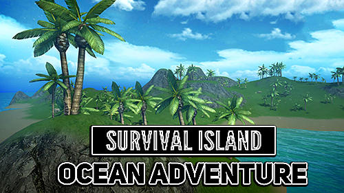 Ladda ner Survival island: Ocean adventure: Android Open world spel till mobilen och surfplatta.