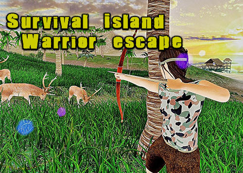 Ladda ner Survival island warrior escape: Android Survival spel till mobilen och surfplatta.