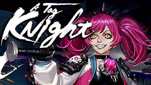 Ladda ner Tag knight: Android Anime spel till mobilen och surfplatta.