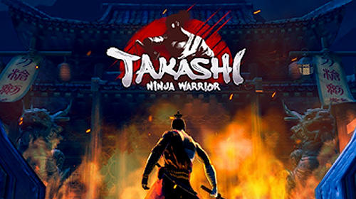 Ladda ner Takashi: Ninja warrior: Android Action spel till mobilen och surfplatta.