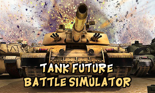 Ladda ner Tank future battle simulator: Android  spel till mobilen och surfplatta.