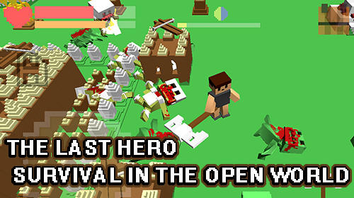 Ladda ner The last hero: Survival in the open world: Android Pixel art spel till mobilen och surfplatta.