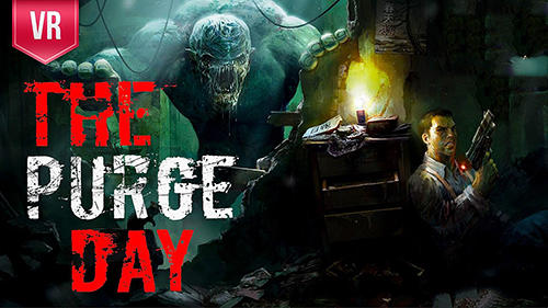 Ladda ner The purge day VR: Android  spel till mobilen och surfplatta.