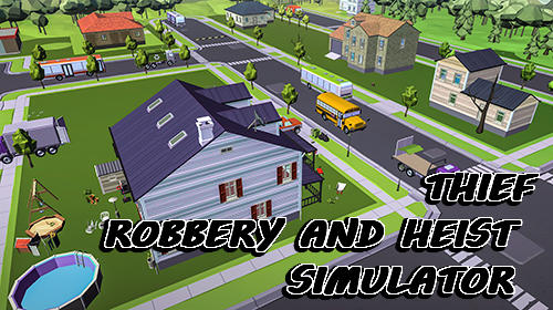 Ladda ner Thief: Robbery and heist simulator: Android Crime spel till mobilen och surfplatta.