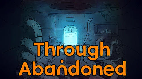 Ladda ner Through abandoned: Android First-person adventure spel till mobilen och surfplatta.