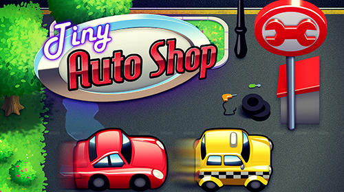 Ladda ner Tiny auto shop: Android Management spel till mobilen och surfplatta.
