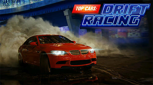 Ladda ner Top cars: Drift racing: Android Drift spel till mobilen och surfplatta.