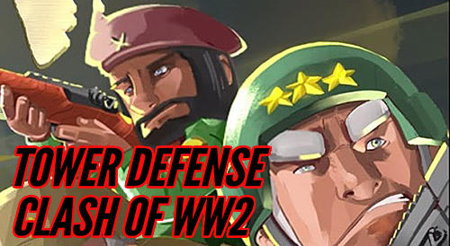 Ladda ner Tower defense: Clash of WW2: Android Tower defense spel till mobilen och surfplatta.