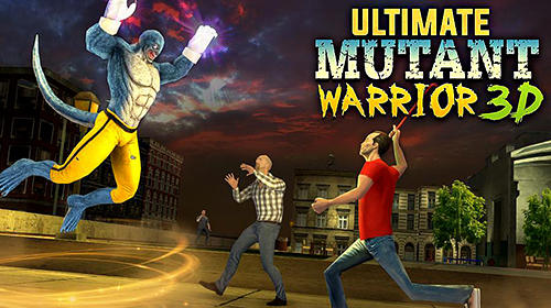 Ladda ner Ultimate mutant warrior 3D: Android  spel till mobilen och surfplatta.