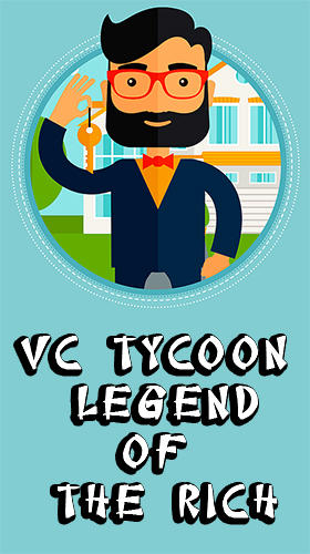 Ladda ner VC tycoon: Legend of the rich på Android 4.1 gratis.