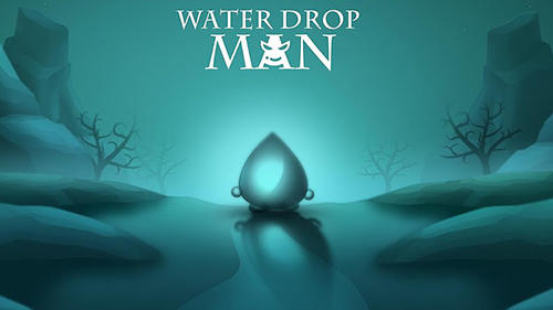 Ladda ner Water drop man: Android  spel till mobilen och surfplatta.