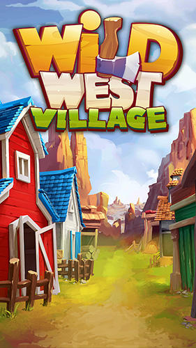 Ladda ner Wild West village: New match 3 city building game: Android Puzzle spel till mobilen och surfplatta.