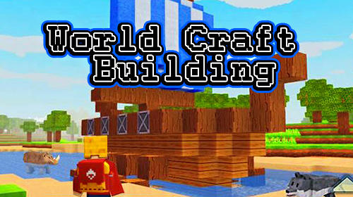 Ladda ner World craft building: Android Sandbox spel till mobilen och surfplatta.