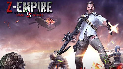 Ladda ner Z-empire: Dead strike: Android Zombie spel till mobilen och surfplatta.