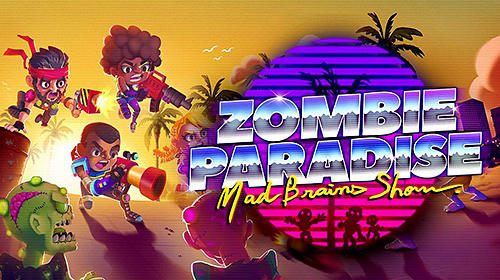 Ladda ner Zombie paradise: Mad brains show: Android  spel till mobilen och surfplatta.