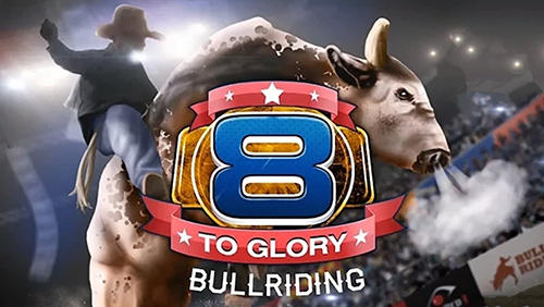 Ladda ner 8 to glory: Bull riding: Android  spel till mobilen och surfplatta.