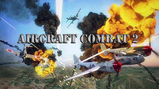 Ladda ner Aircraft combat 2: Warplane war: Android Planes spel till mobilen och surfplatta.