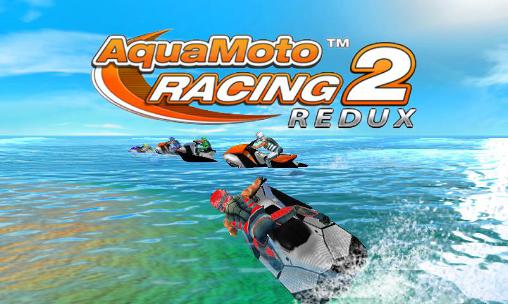 Ladda ner Aqua moto racing 2 redux: Android  spel till mobilen och surfplatta.
