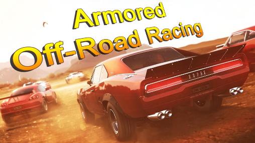 Ladda ner Armored off-road racing: Android-spel till mobilen och surfplatta.