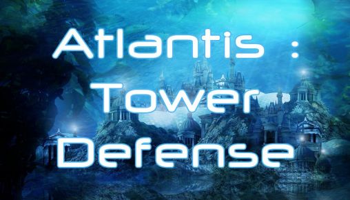 Ladda ner Atlantis: Tower defense: Android Strategispel spel till mobilen och surfplatta.