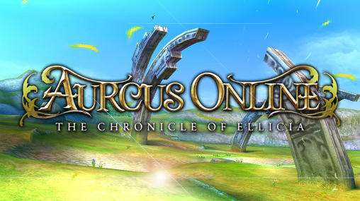 Ladda ner Aurcus online: The chronicle of Ellicia: Android MMORPG spel till mobilen och surfplatta.