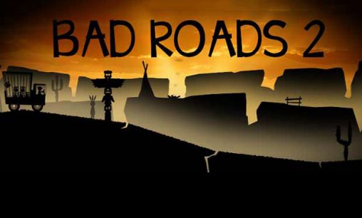 Ladda ner Bad roads 2: Android-spel till mobilen och surfplatta.
