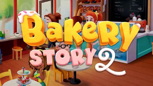 Ladda ner Bakery story 2 på Android 4.0.3 gratis.