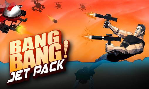 Bang bang! Jet pack
