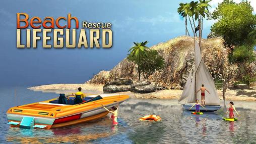 Ladda ner Beach lifeguard rescue duty: Android  spel till mobilen och surfplatta.