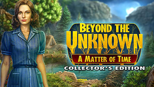 Ladda ner Beyond the unknown: A matter of time. Collector’s edition: Android First-person adventure spel till mobilen och surfplatta.