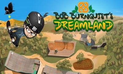Ladda ner Bob Burnquist's Dreamland: Android-spel till mobilen och surfplatta.