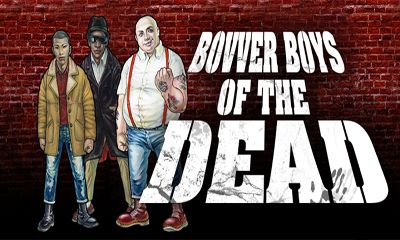 Ladda ner Bovver Boys of the Dead: Android Action spel till mobilen och surfplatta.