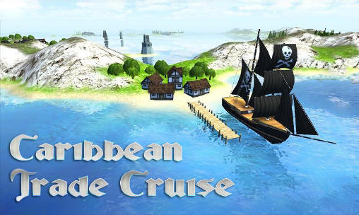 Ladda ner Caribbean trade cruise: Android Economic spel till mobilen och surfplatta.