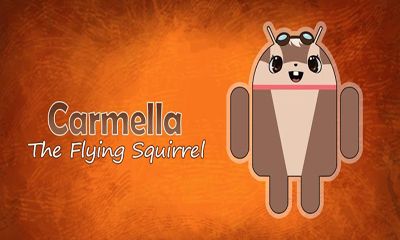 Ladda ner Carmella the Flying Squirrel: Android-spel till mobilen och surfplatta.