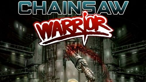 Ladda ner Chainsaw warrior på Android 4.0.4 gratis.