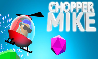 Ladda ner Chopper Mike: Android-spel till mobilen och surfplatta.