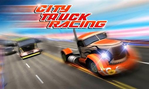 Ladda ner City truck racing 3D: Android Racing spel till mobilen och surfplatta.