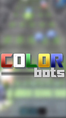 Ladda ner Color bots: Android Coming soon spel till mobilen och surfplatta.