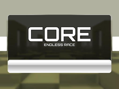 Ladda ner Core: Endless race: Android Touchscreen spel till mobilen och surfplatta.