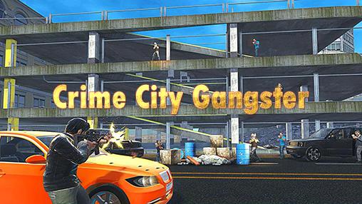 Ladda ner Crime city gangster: Android  spel till mobilen och surfplatta.