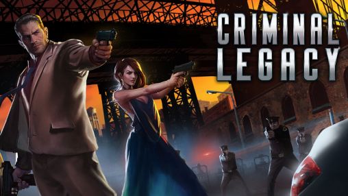 Ladda ner Criminal legacy: Android Online spel till mobilen och surfplatta.