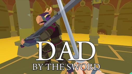 Dad by the sword