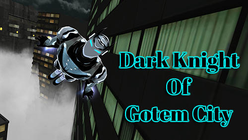 Ladda ner Dark knight of Gotem city: Android Runner spel till mobilen och surfplatta.