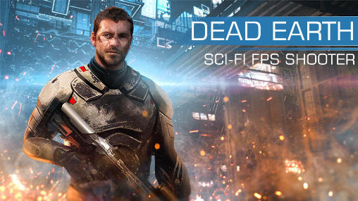 Ladda ner Dead Earth: Sci-Fi FPS shooter: Android Shooter spel till mobilen och surfplatta.