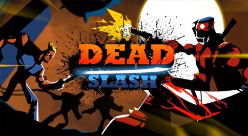 Ladda ner Dead slash: Gangster city: Android Platformer spel till mobilen och surfplatta.