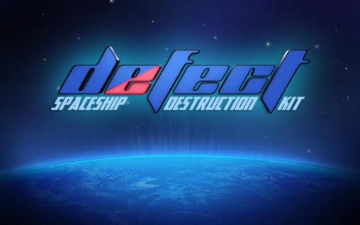 Ladda ner Defect: Spaceship destruction kit: Android Coming soon spel till mobilen och surfplatta.