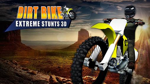 Ladda ner Dirt bike: Extreme stunts 3D: Android  spel till mobilen och surfplatta.