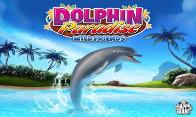 Ladda ner Dolphin paradise. Wild friends på Android 4.0 gratis.
